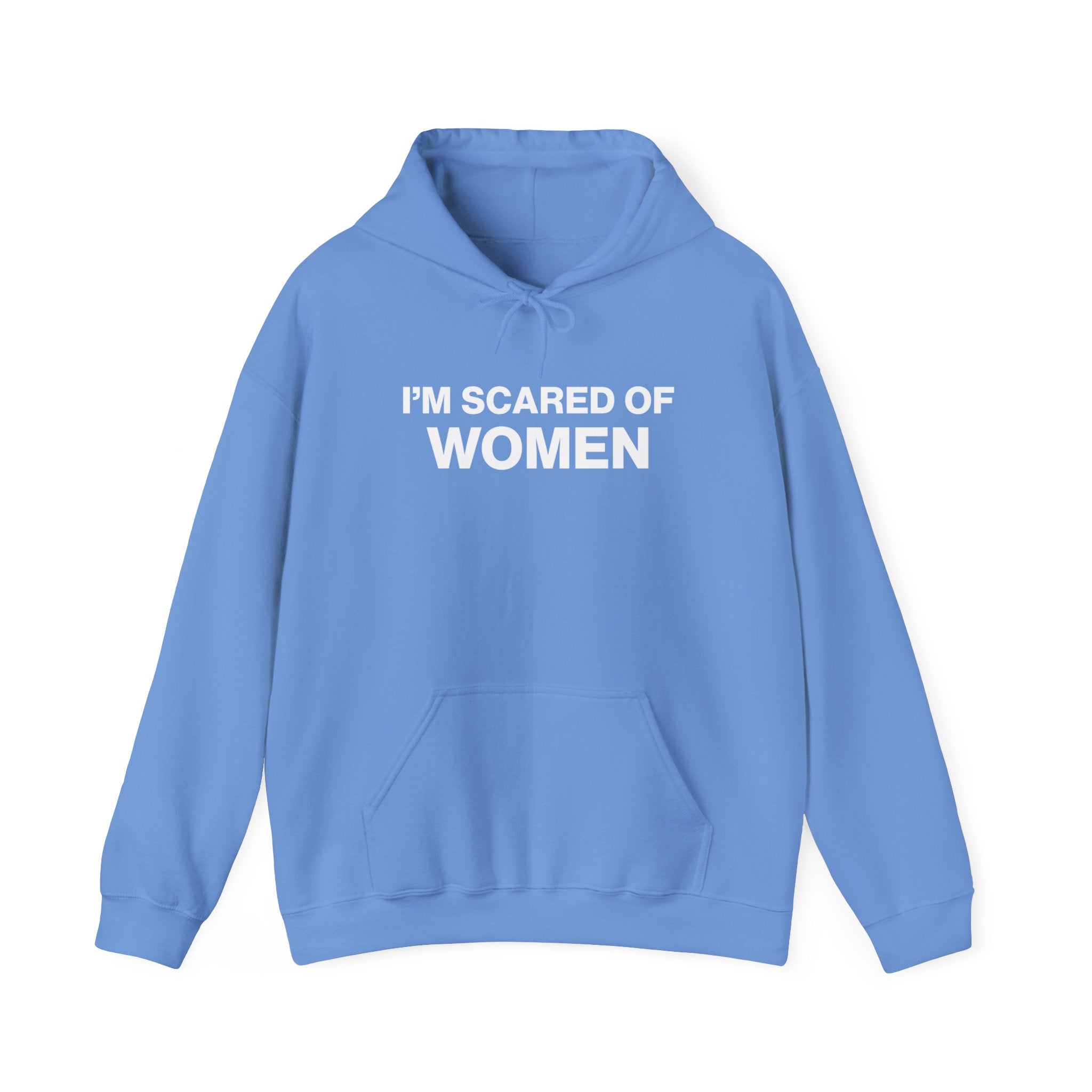 I'm Scared of Women Hoodie