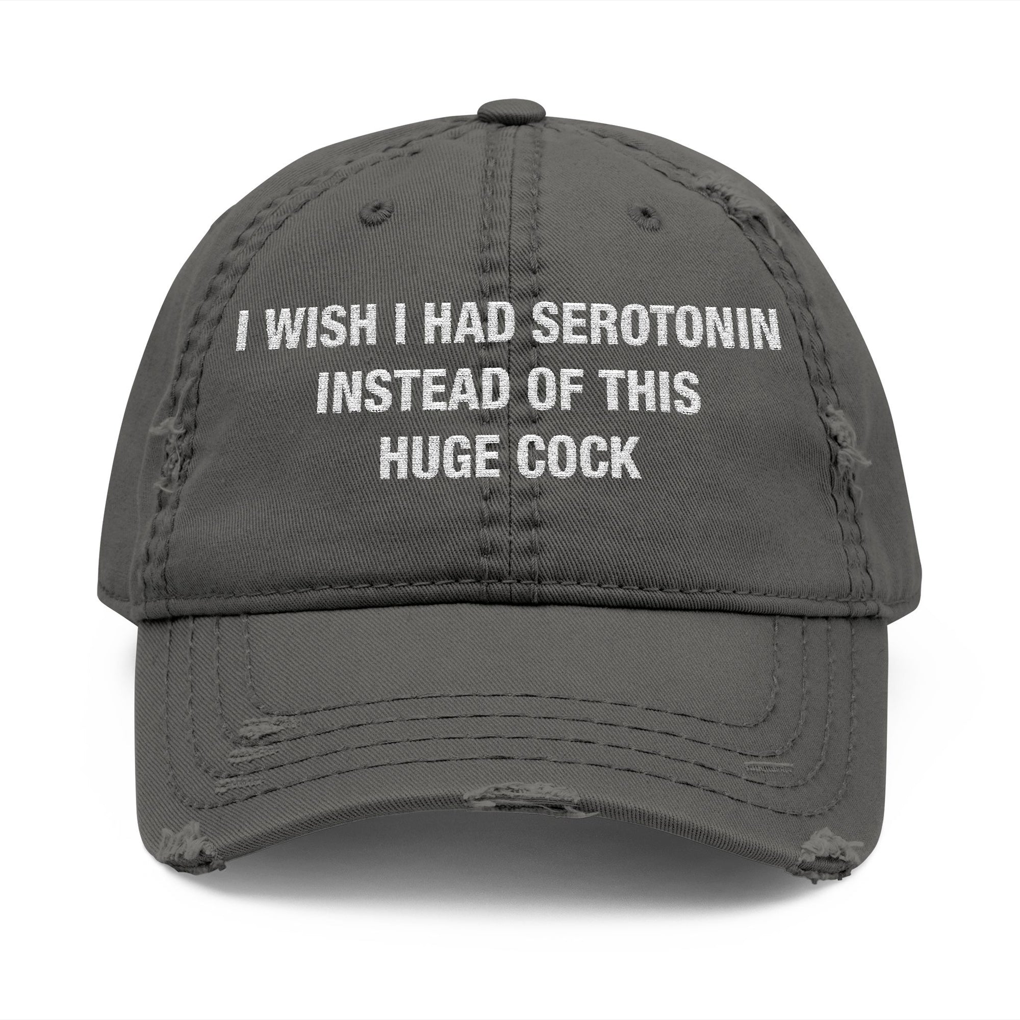 I Wish I Had Serotonin Instead Of This Huge Cock Hat