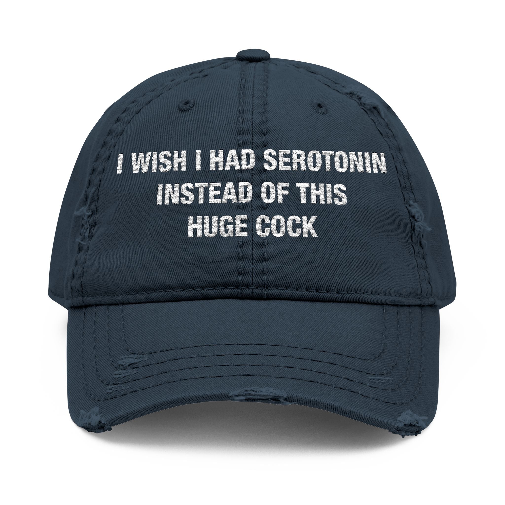 I Wish I Had Serotonin Instead Of This Huge Cock Hat