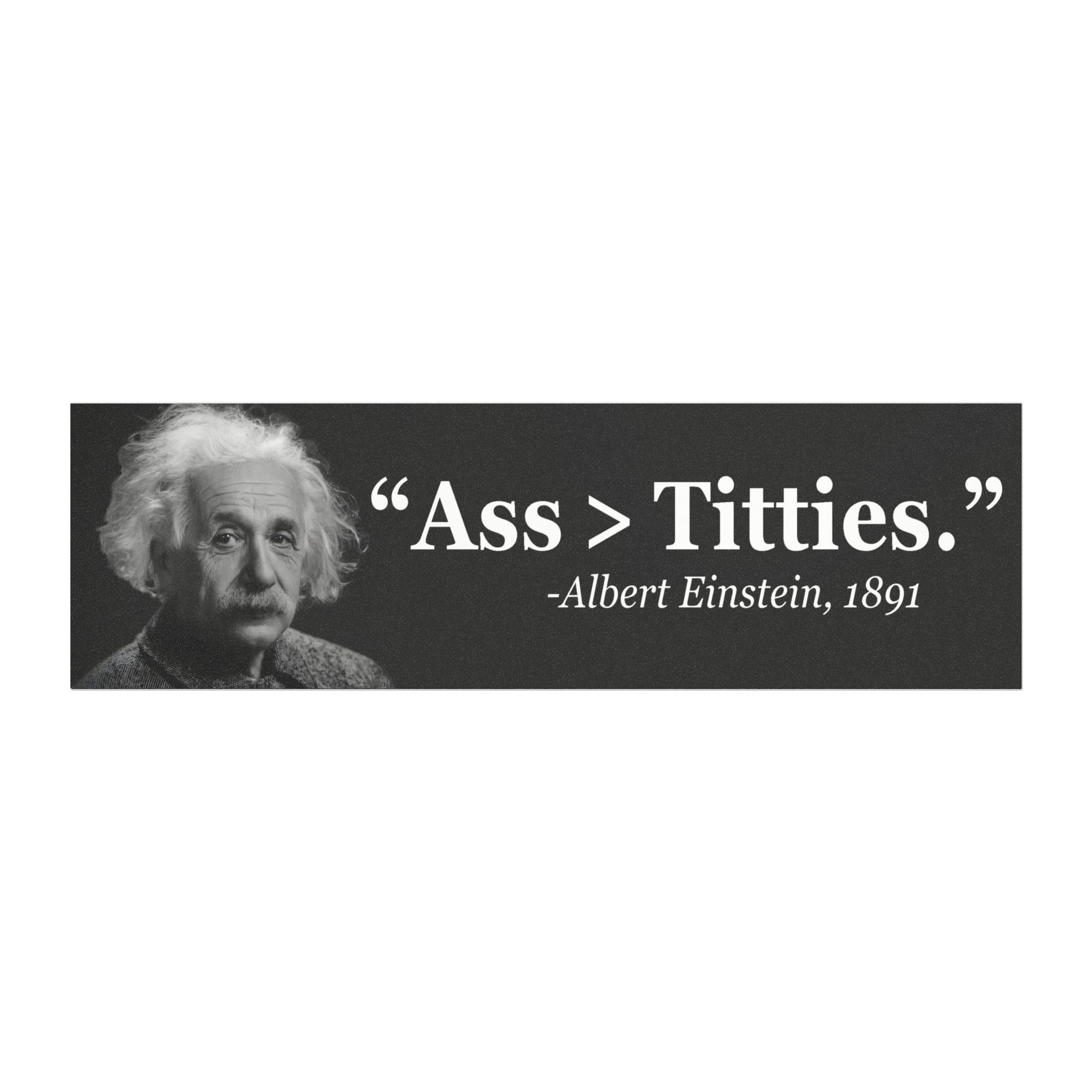 "Ass > Titties" Albert Einstein Car Magnet