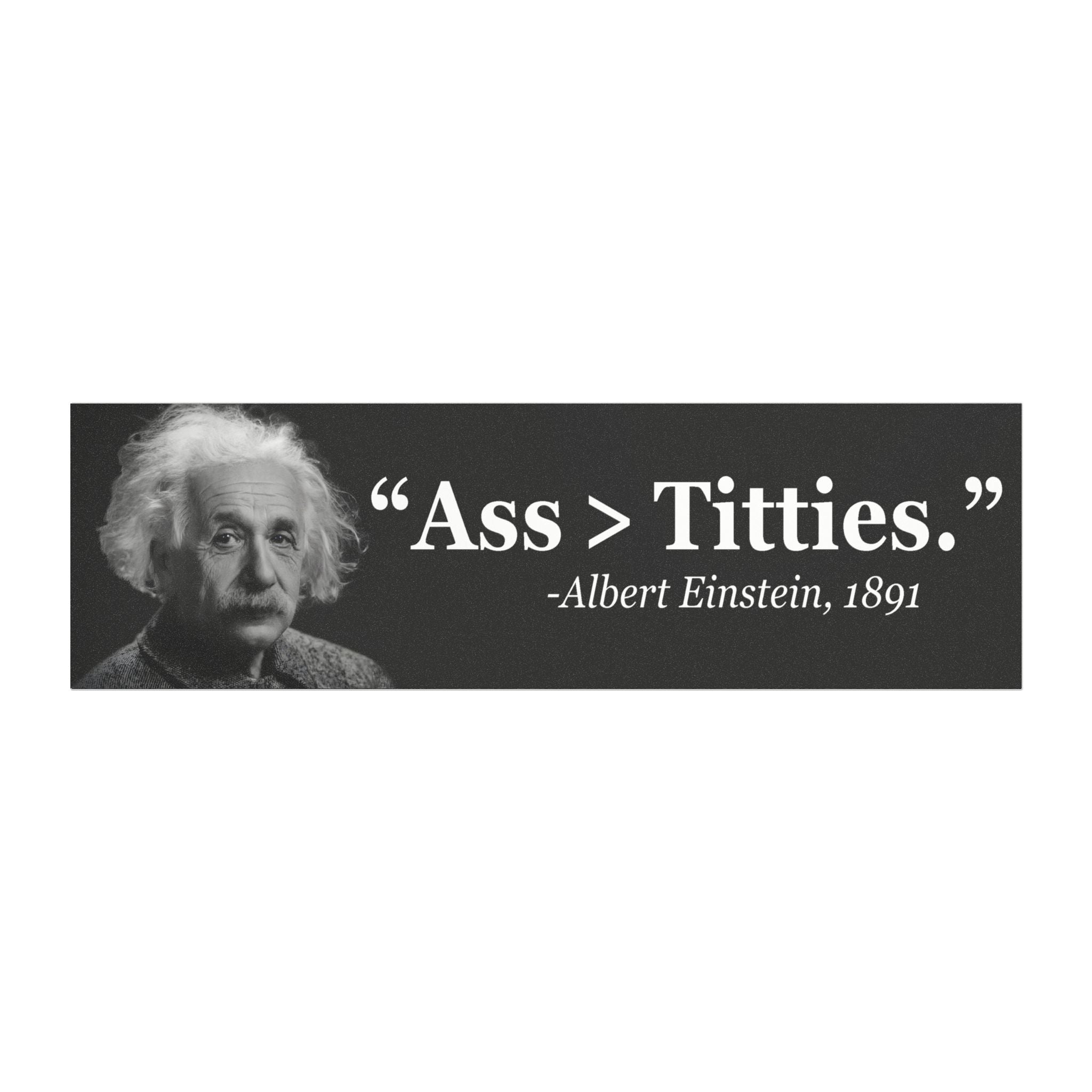 "Ass > Titties" Albert Einstein Car Magnet