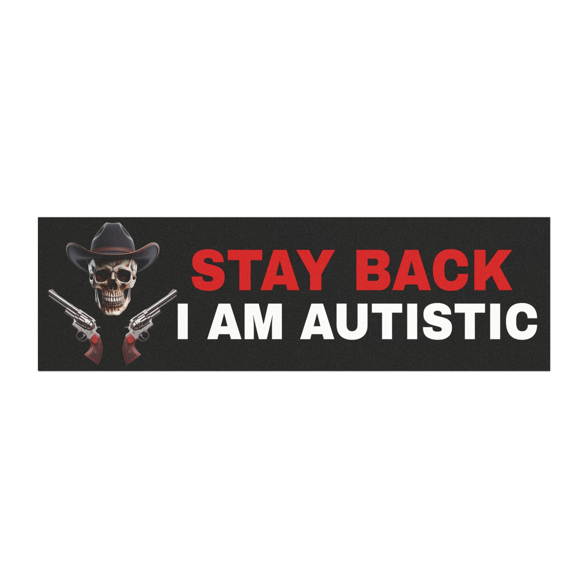 Stay Back I'm Autistic Car Magnet