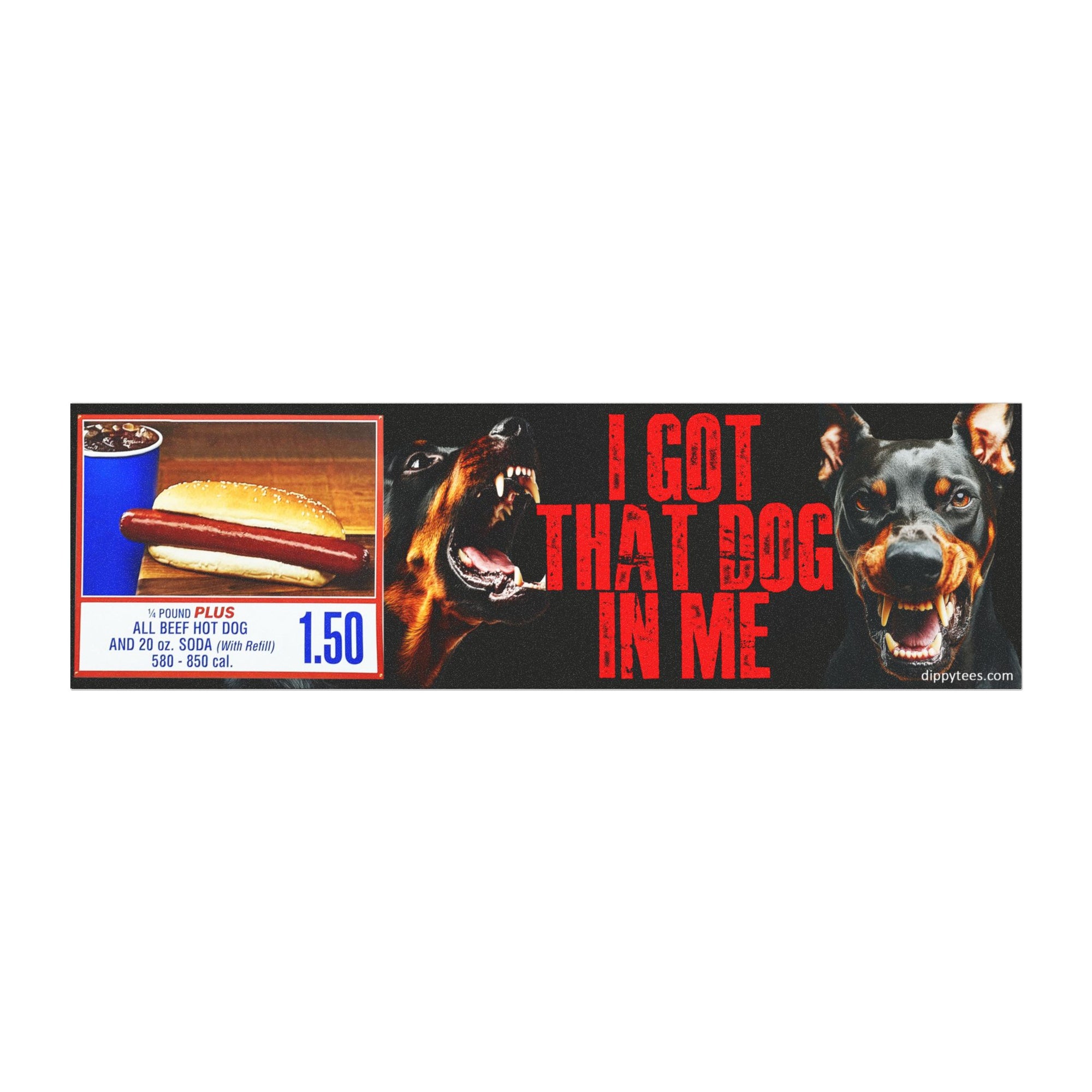 I Got That Dog In Me Car Magnet
