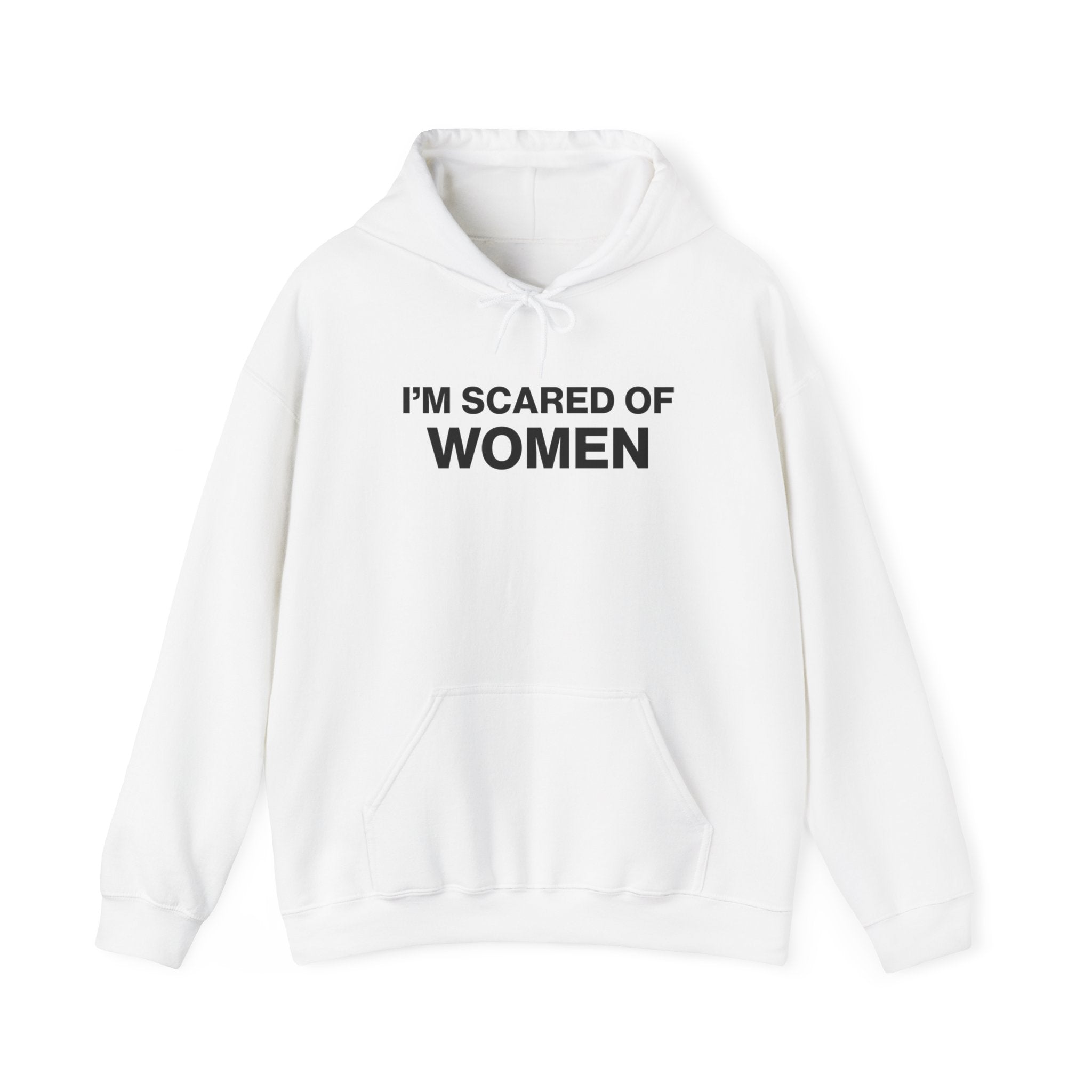 I'm Scared of Women Hoodie