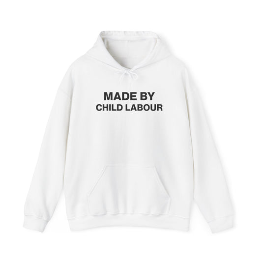 Made by Child Labour Hoodie