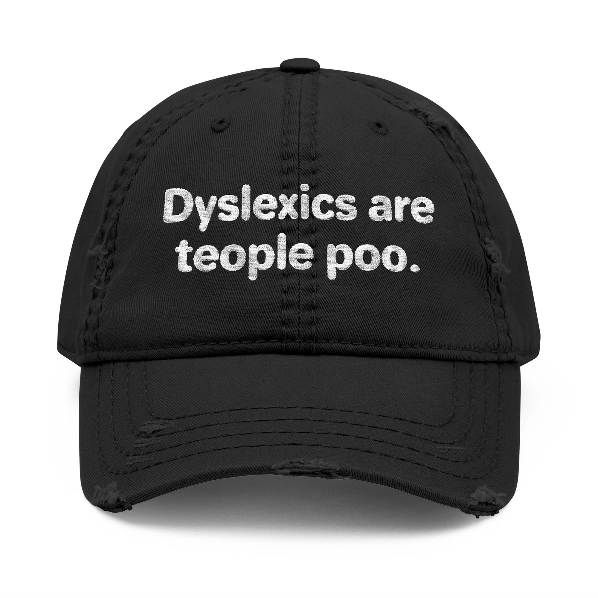 Dyslexics Are Teople Poo Hat