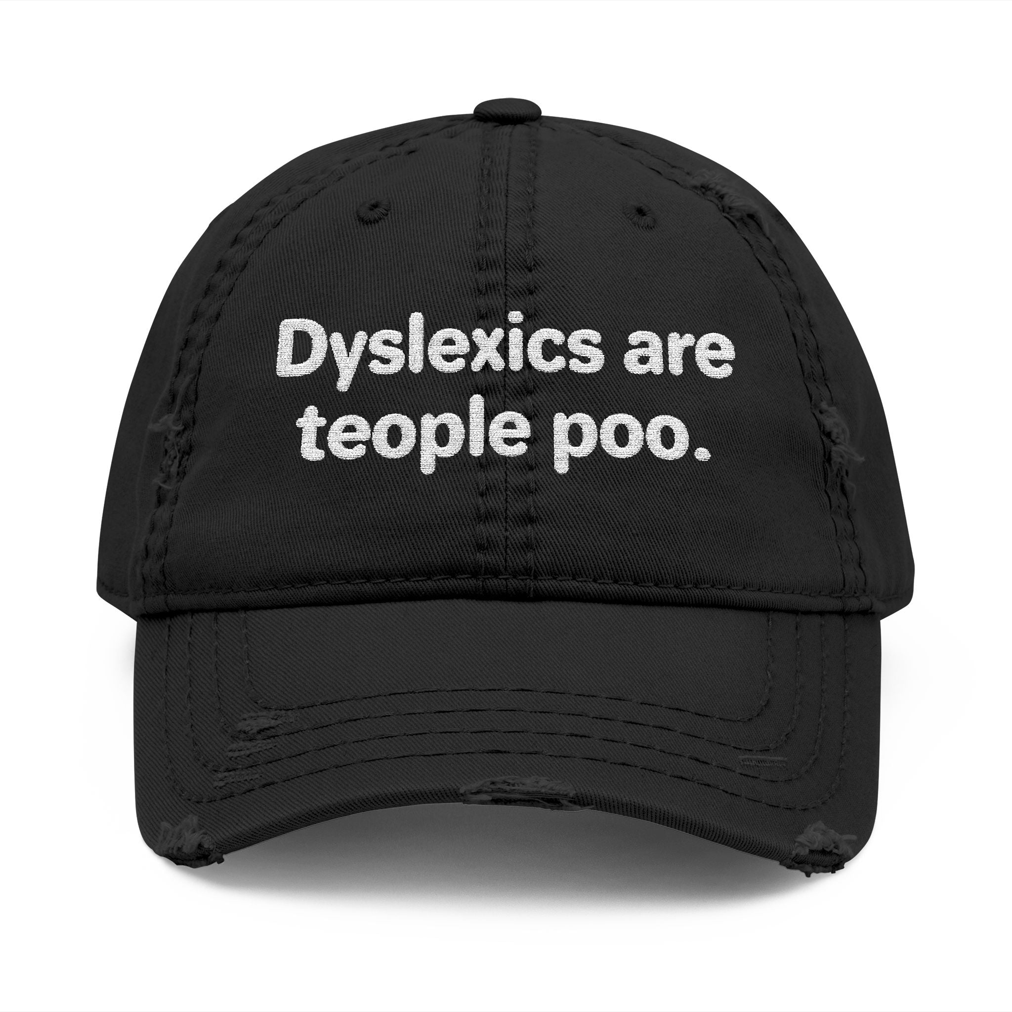 Dyslexics Are Teople Poo Hat