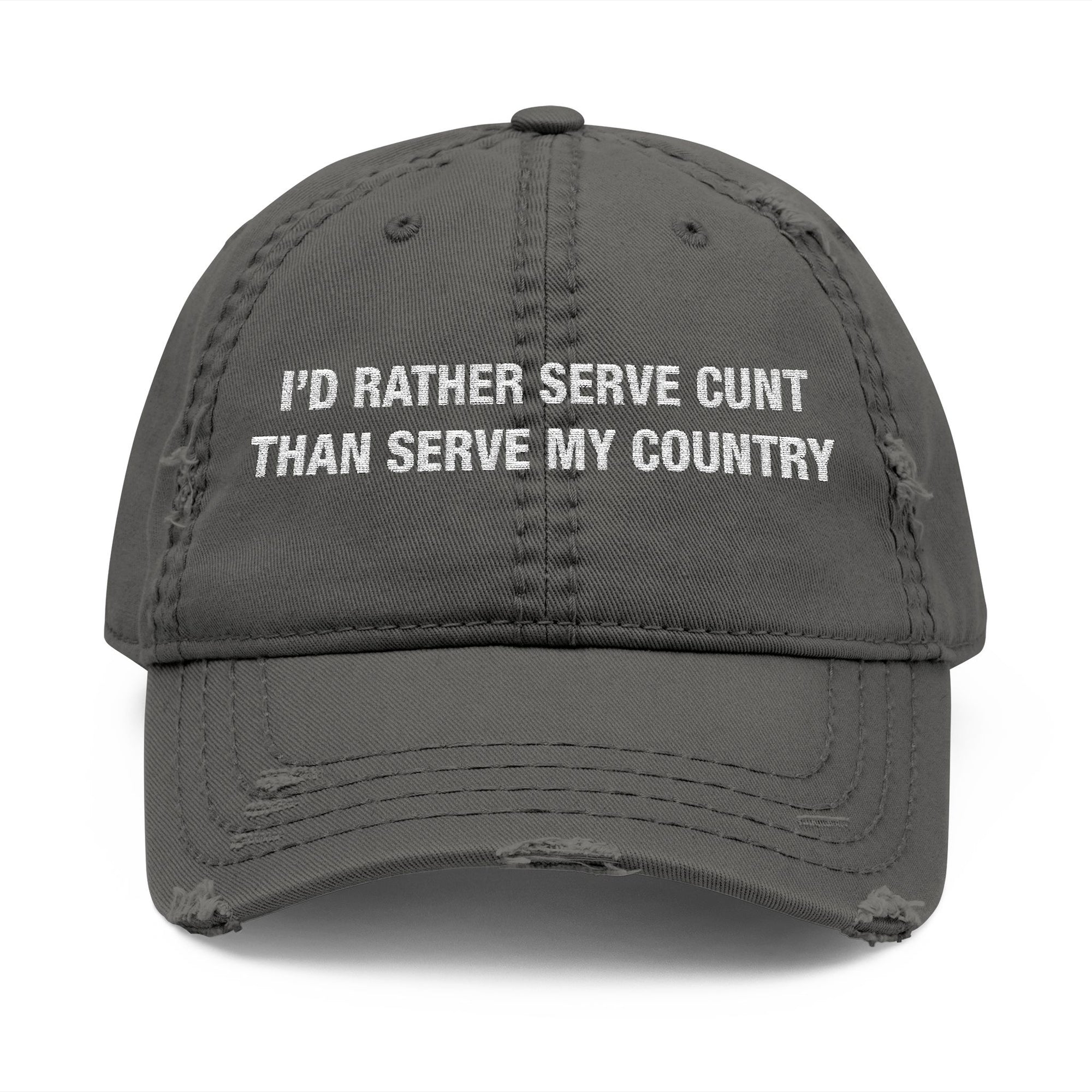 I'd Rather Serve Cunt Instead Of Serving My Country Hat