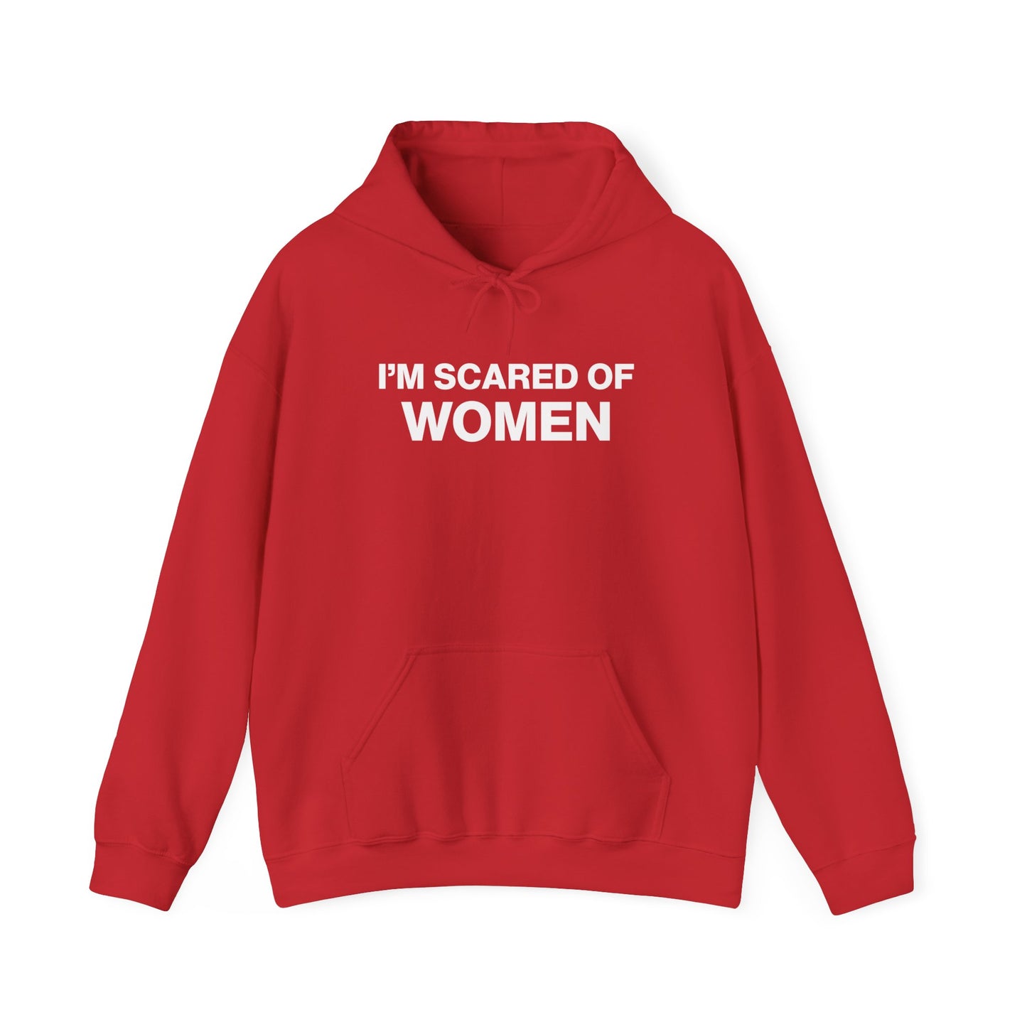 I'm Scared of Women Hoodie