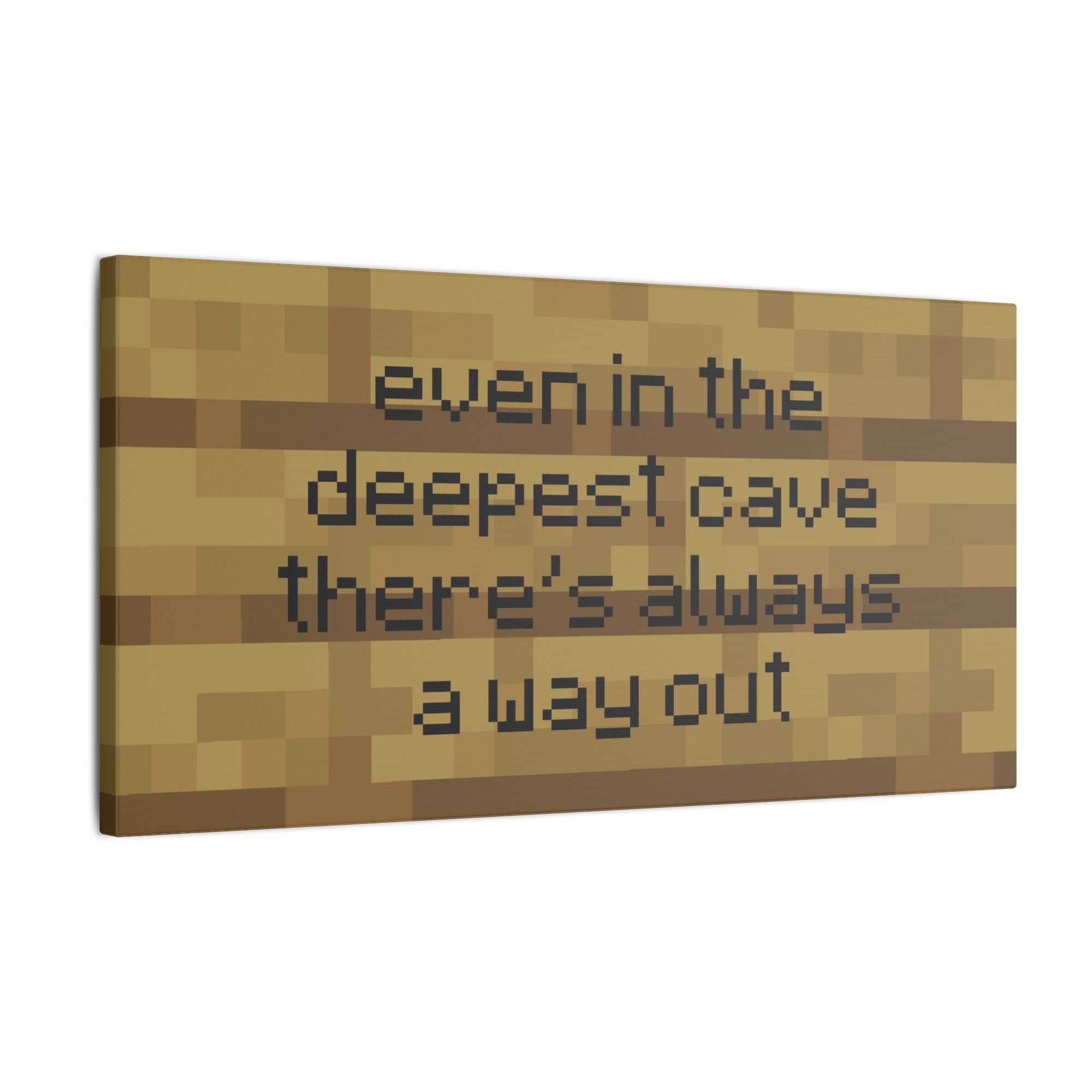 In The Deepest Cave There's a Way Out