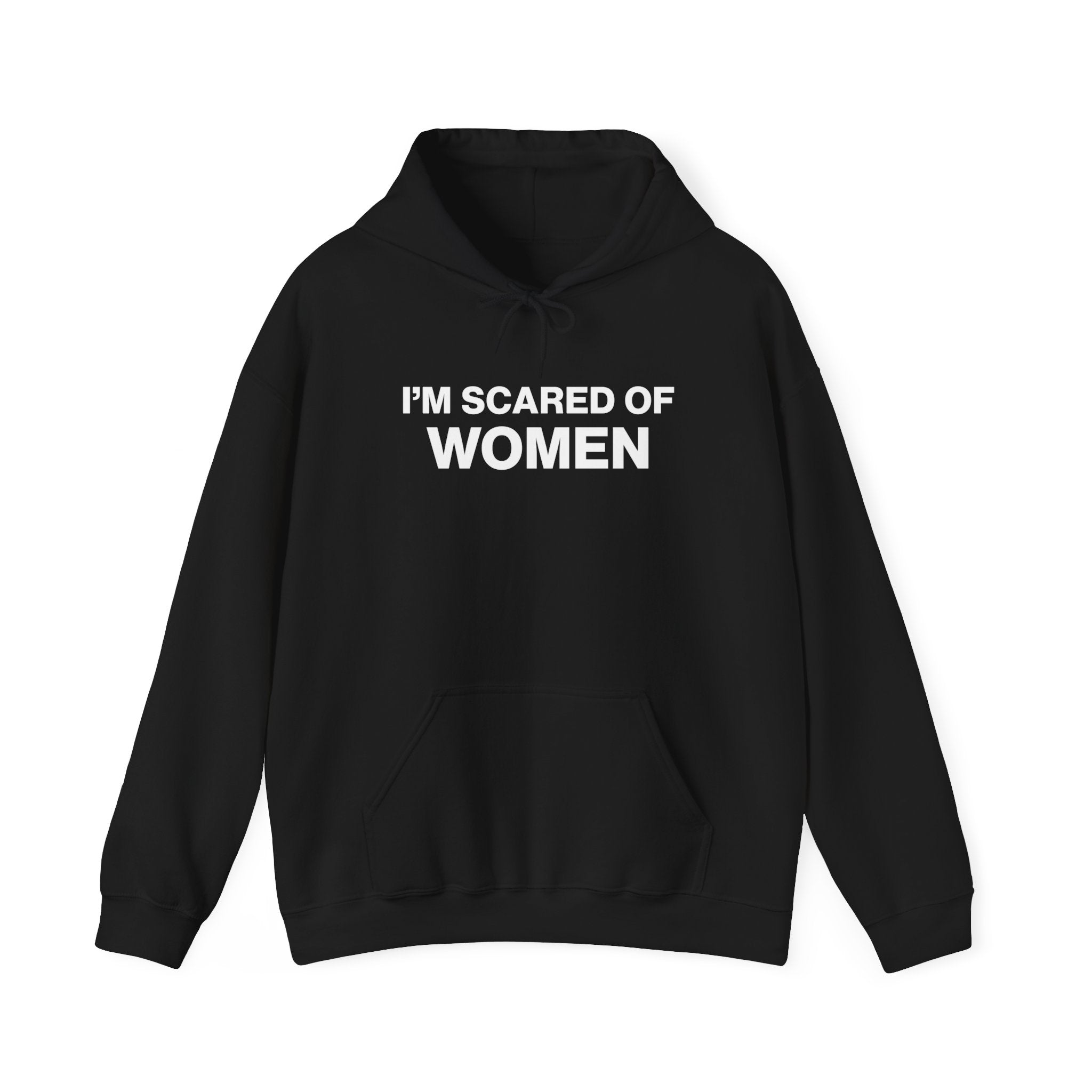 I'm Scared of Women Hoodie