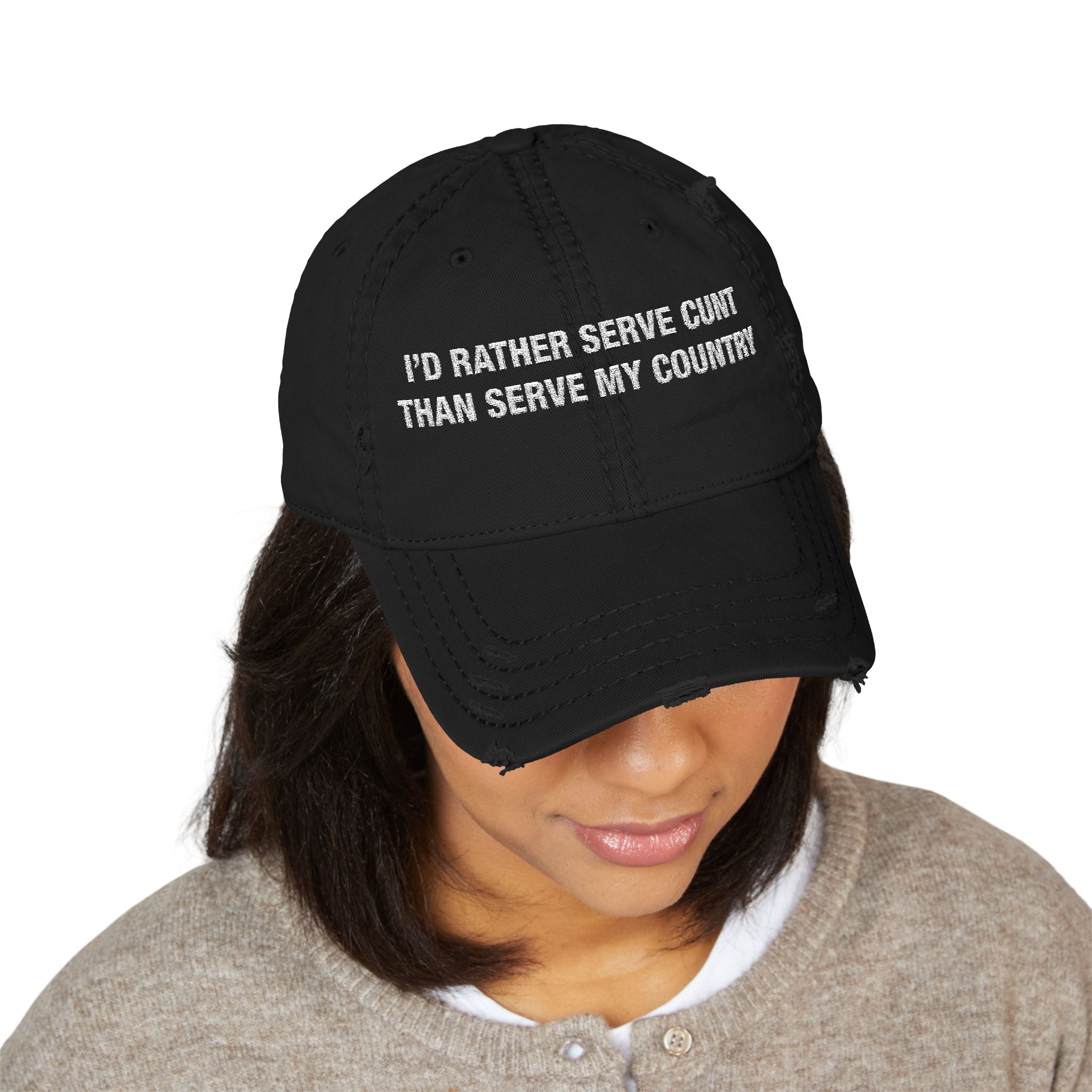 I'd Rather Serve Cunt Instead Of Serving My Country Hat