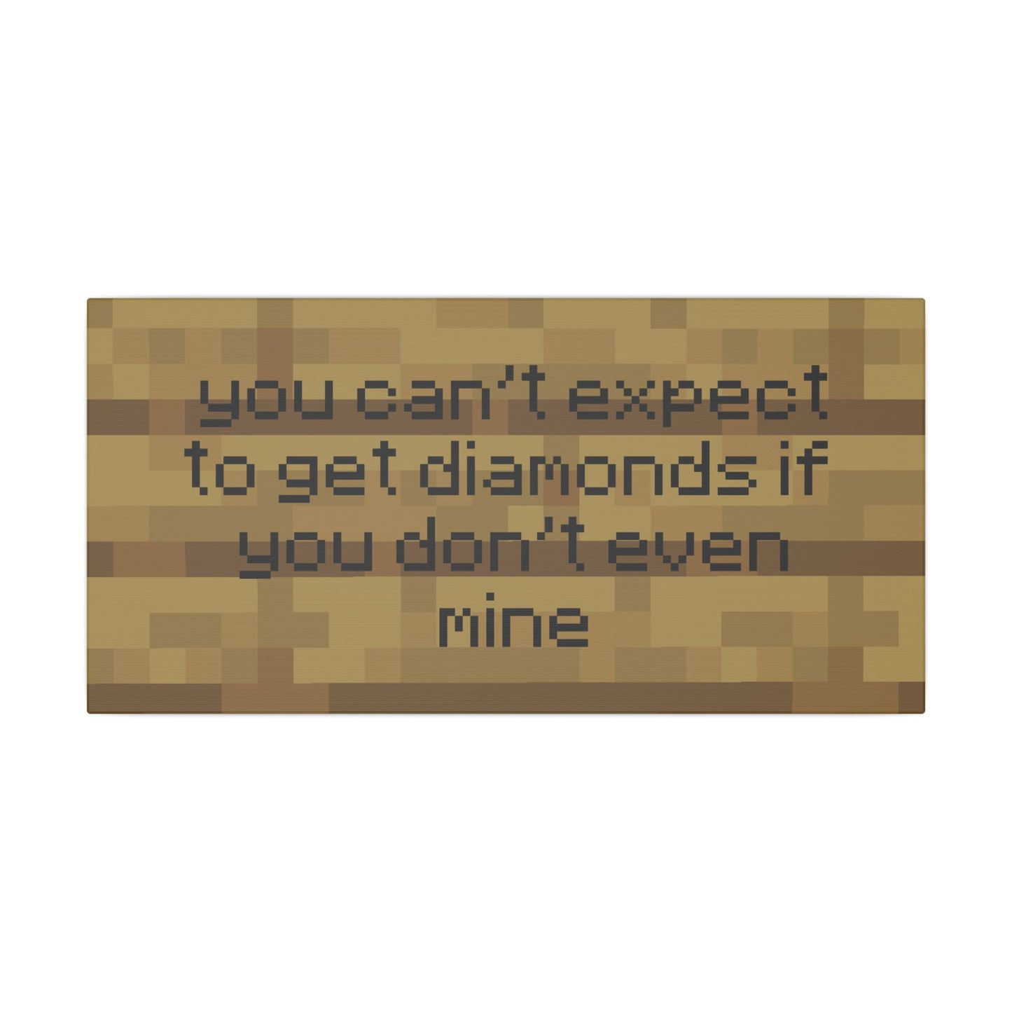 You Can't Expect Diamonds