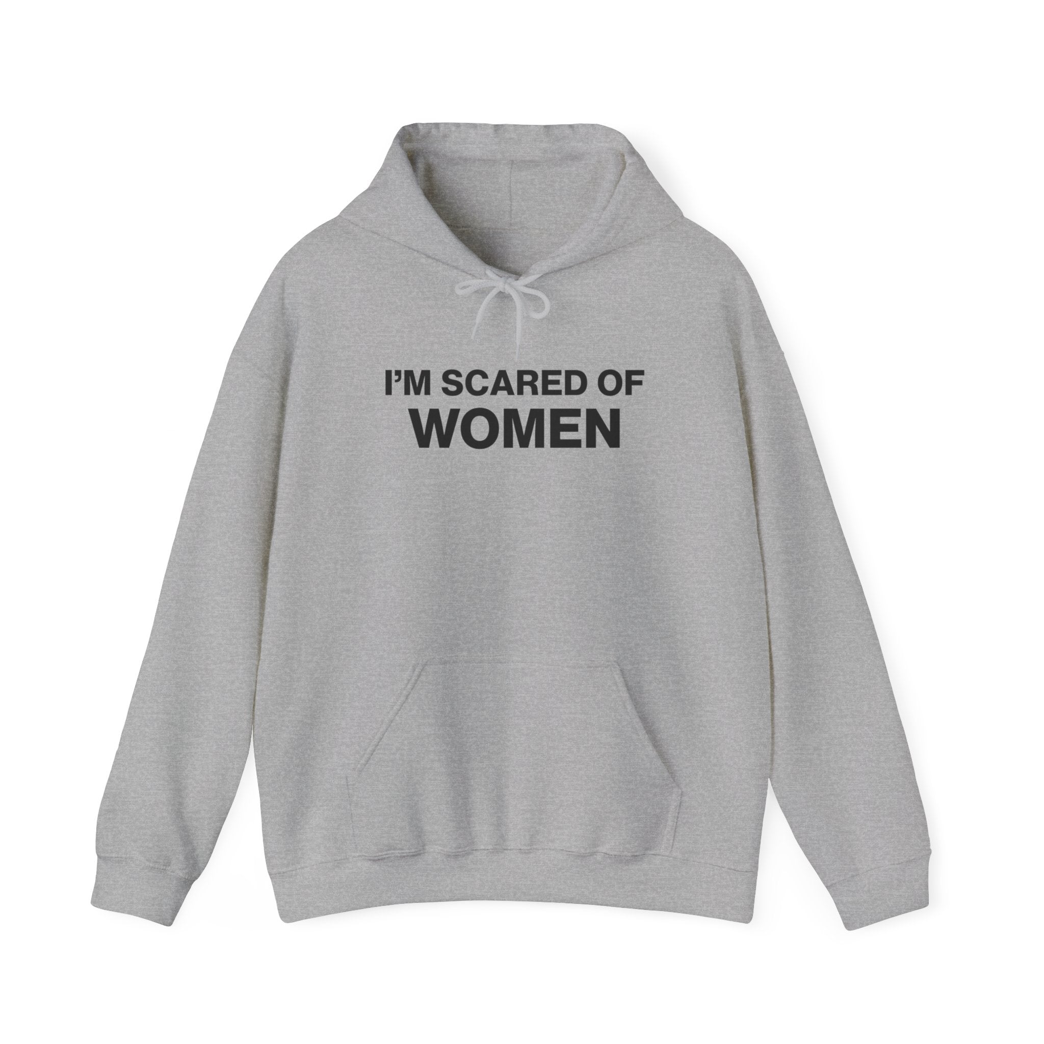I'm Scared of Women Hoodie