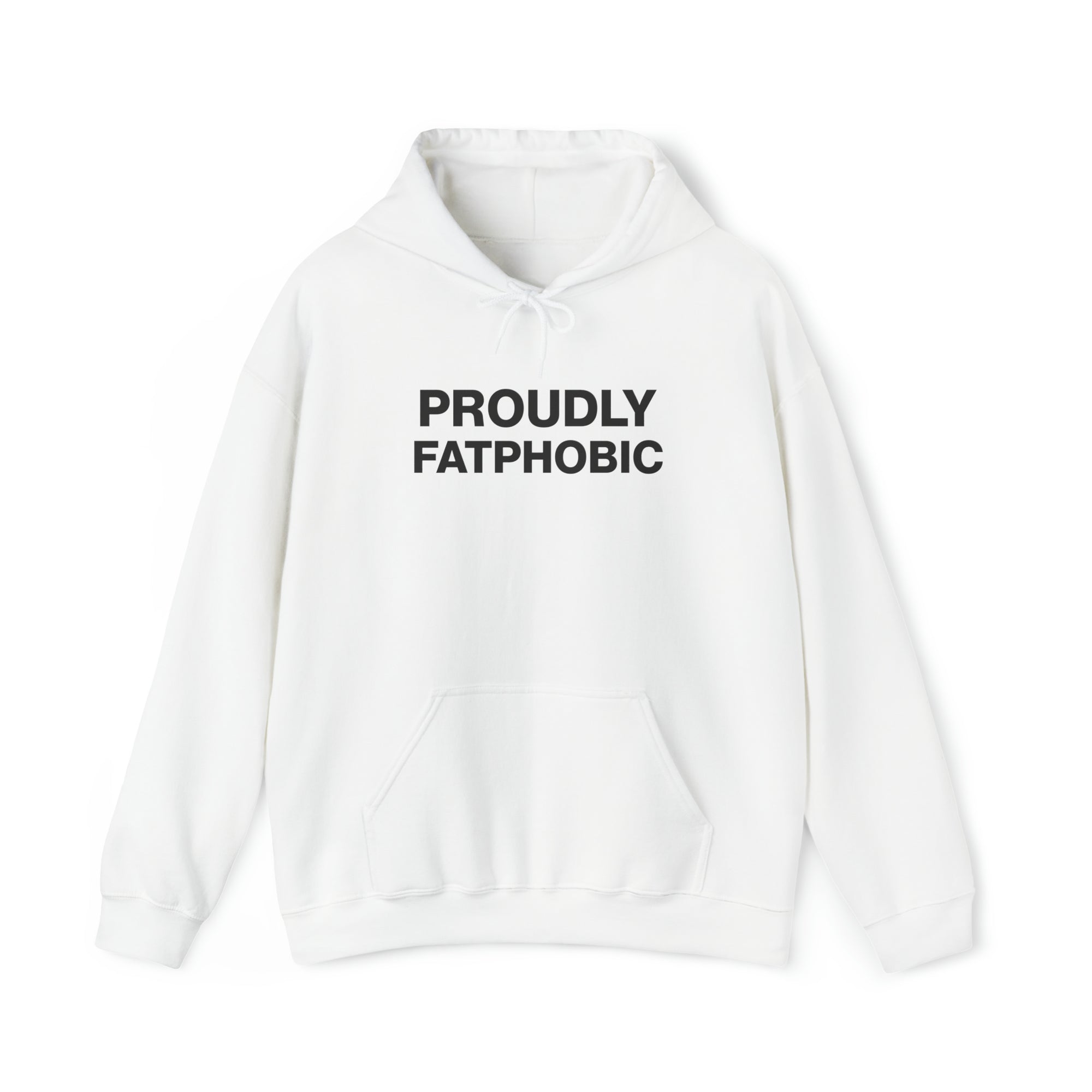 Proudly Fatphobic Hoodie