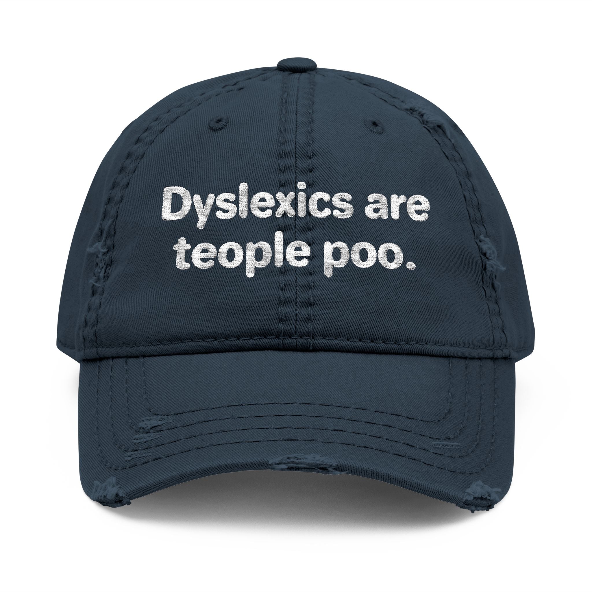 Dyslexics Are Teople Poo Hat