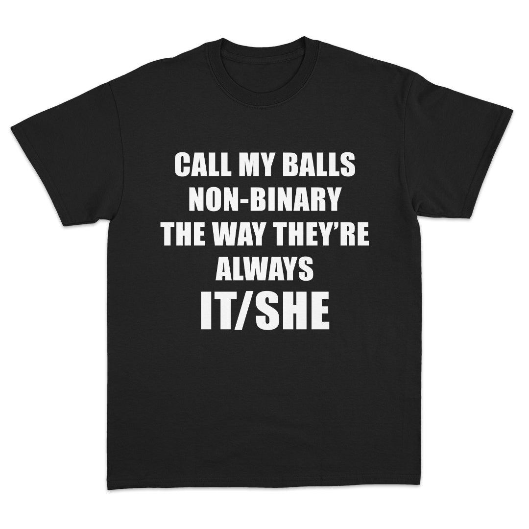 Call My Balls Non-Binary T-Shirt