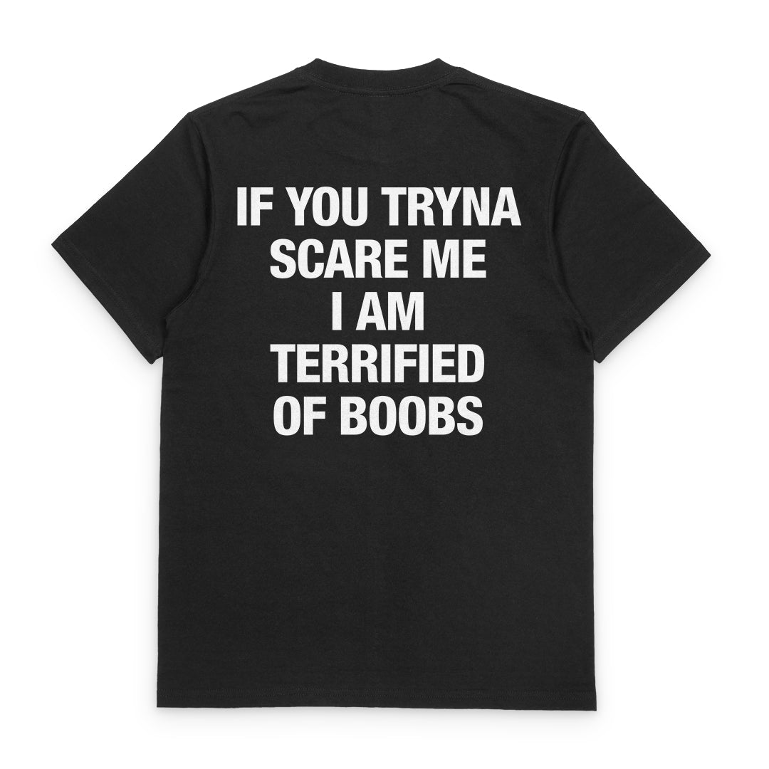 I'm Terrified Of Boobs T-Shirt