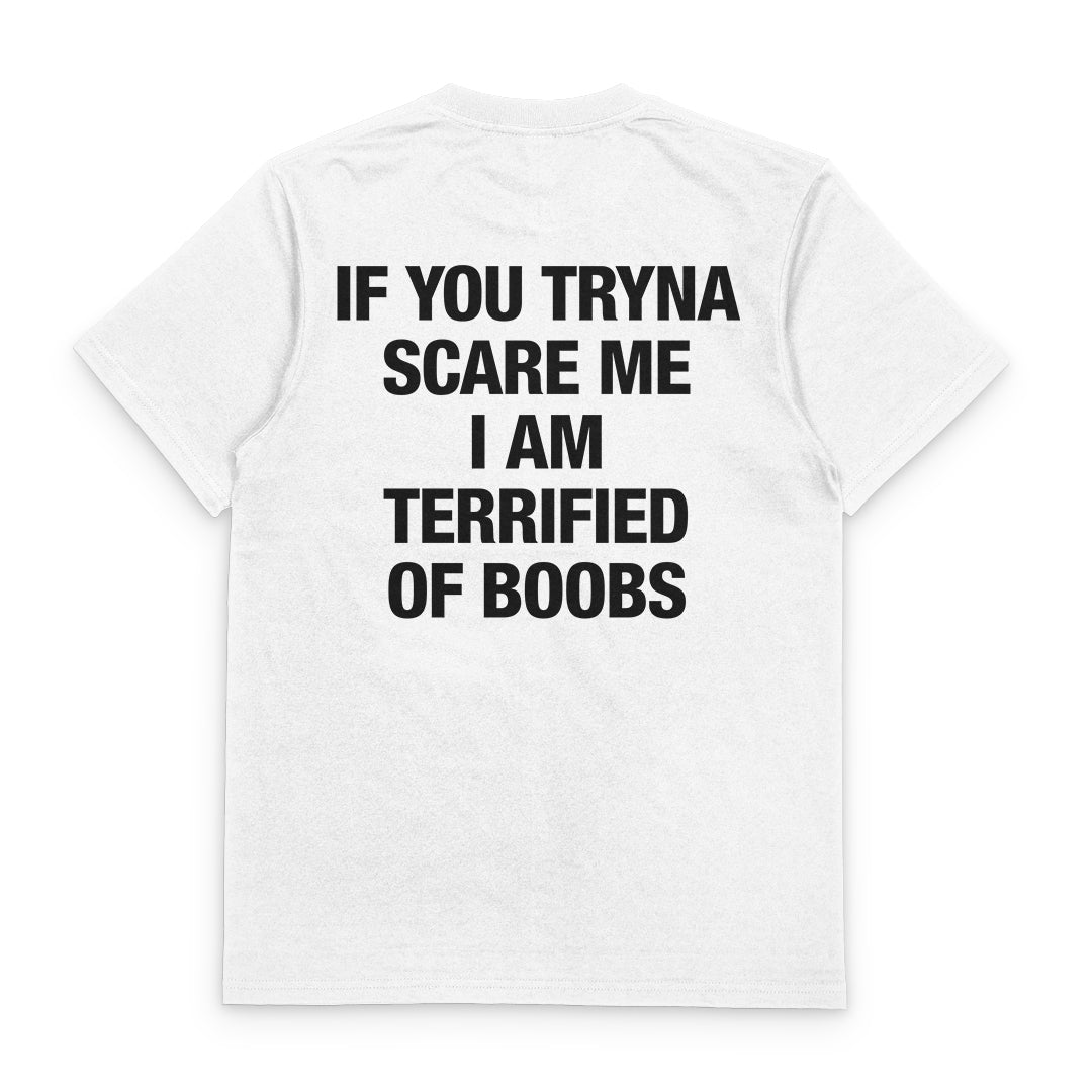I'm Terrified Of Boobs T-Shirt