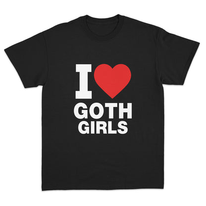 I Love Goth Girls T-shirt