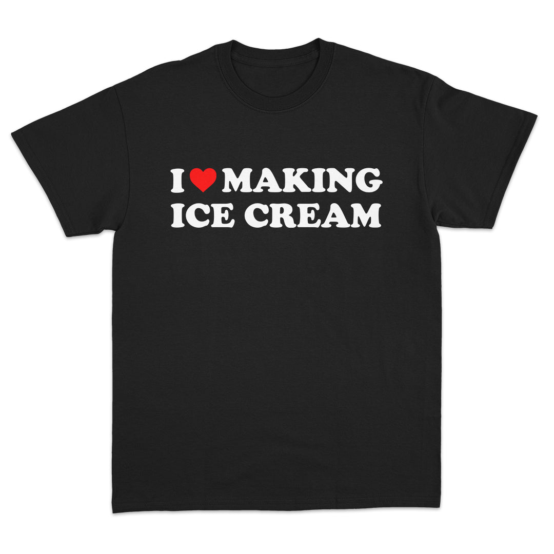 I Love Making Ice Cream T-Shirt