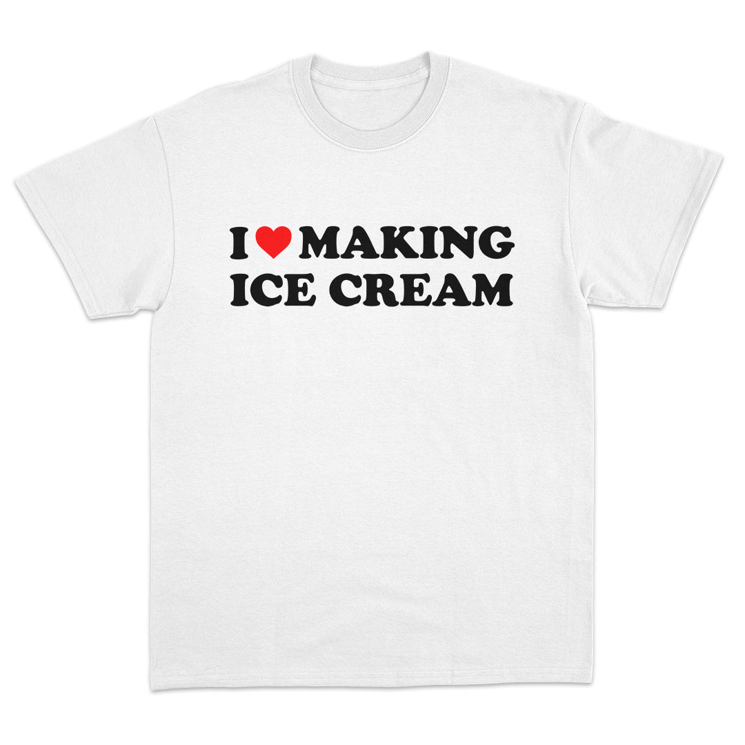 I Love Making Ice Cream T-Shirt