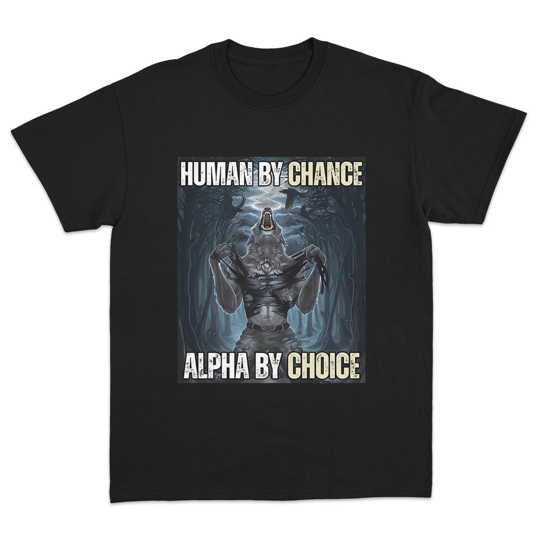 Human By Chance Alpha By Choice T-shirt