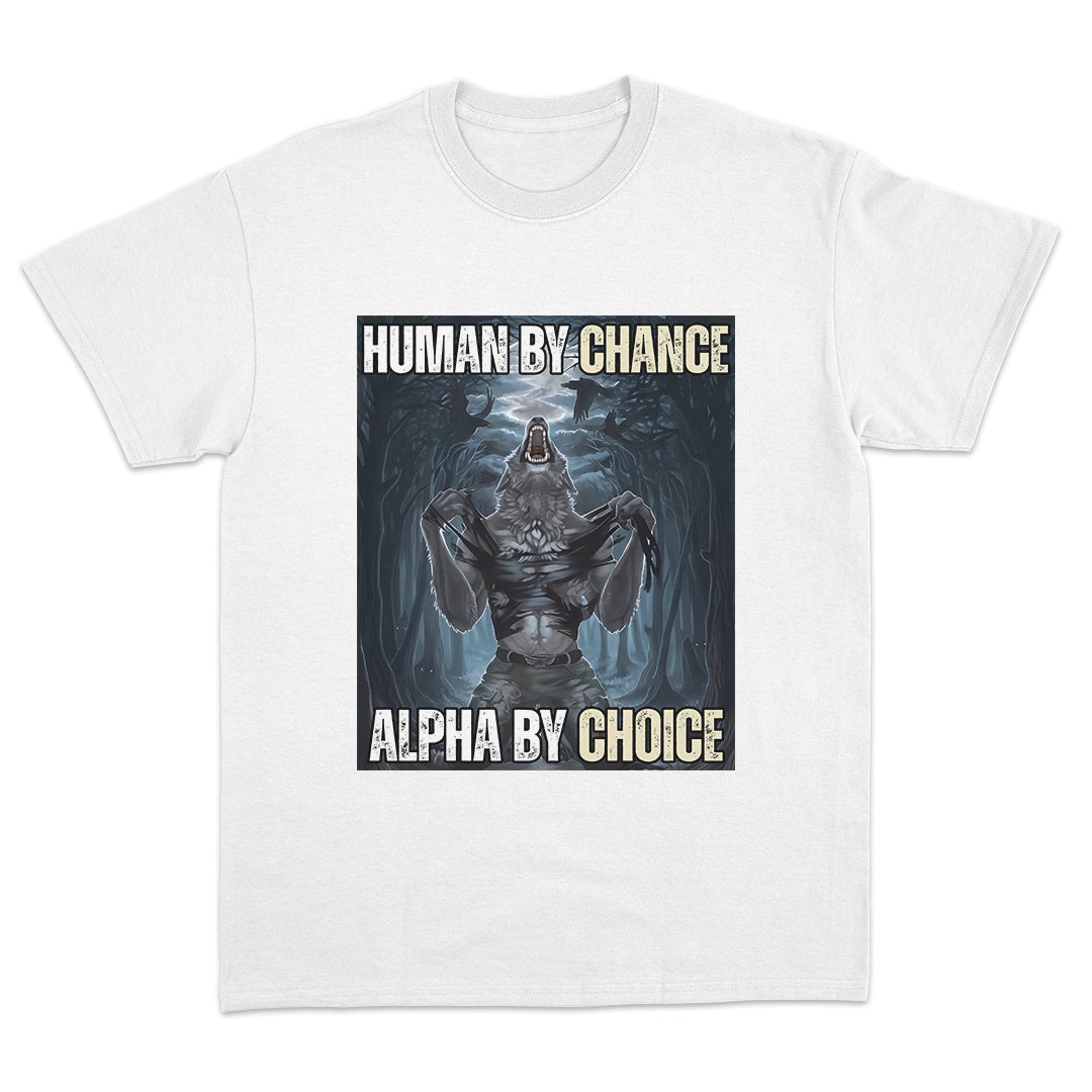 Human By Chance Alpha By Choice T-shirt