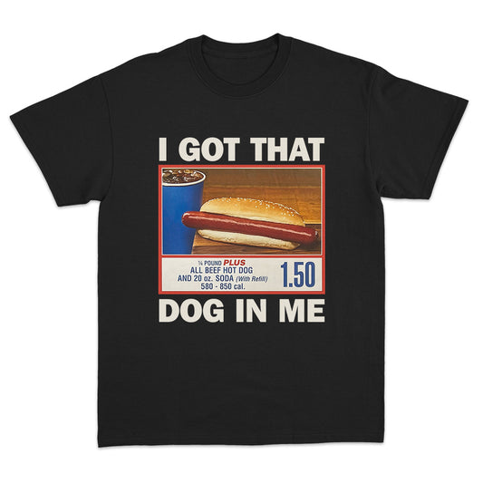 I Got That Dog in Me T-shirt