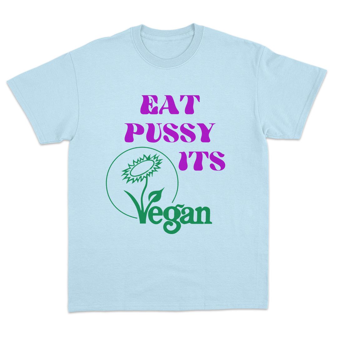 Eat Pussy It's Vegan T-shirt