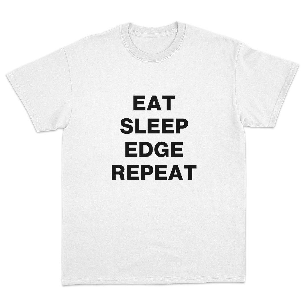 Eat Sleep Edge Repeat T-shirt