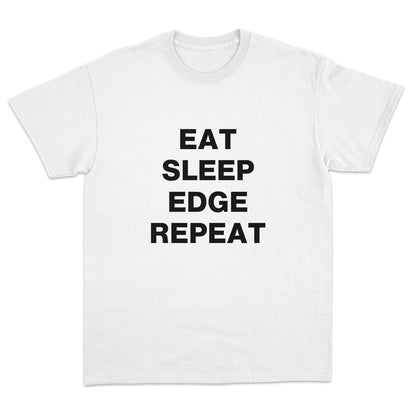 Eat Sleep Edge Repeat T-shirt