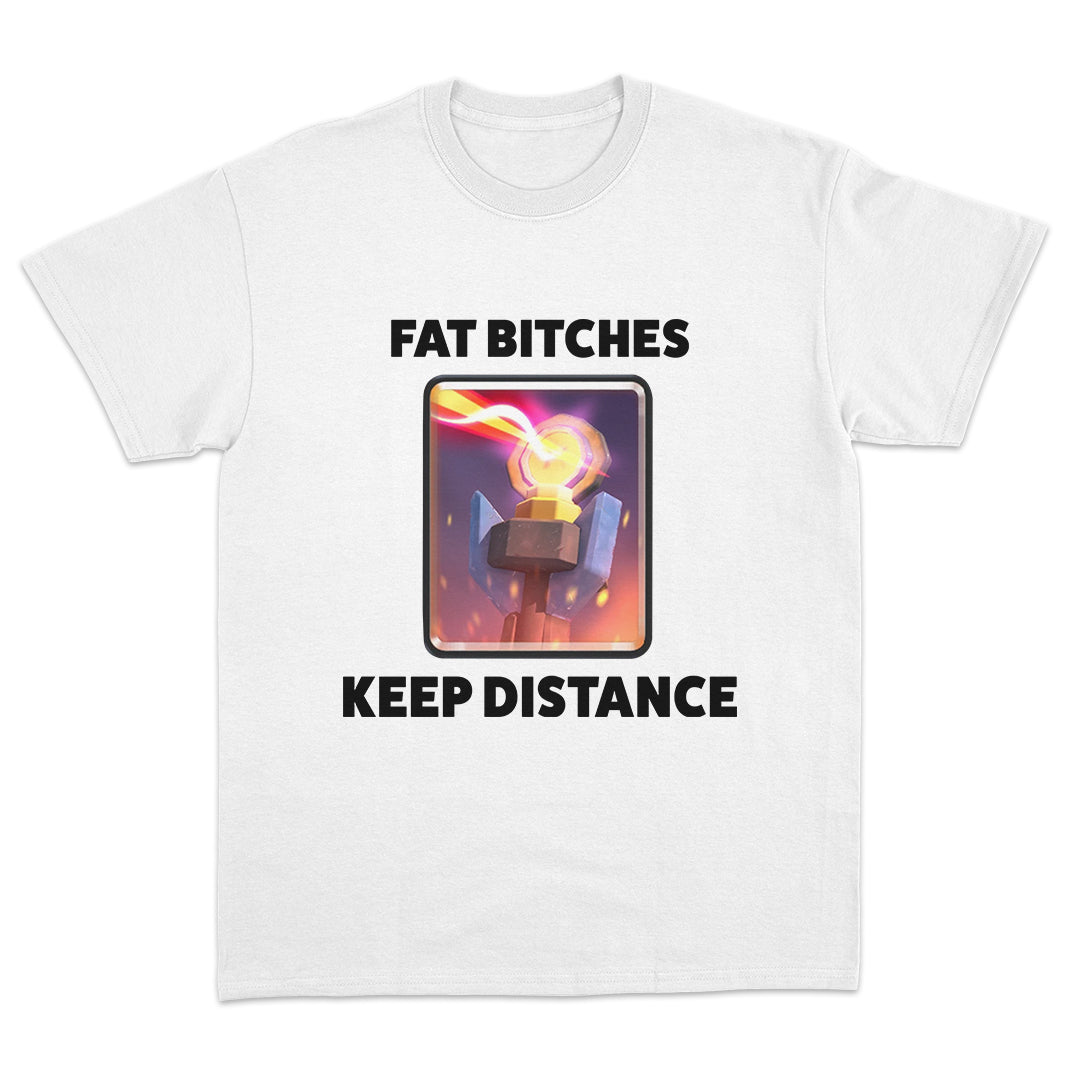Fat Bitches Keep Distance T-shirt - Dippy Tees