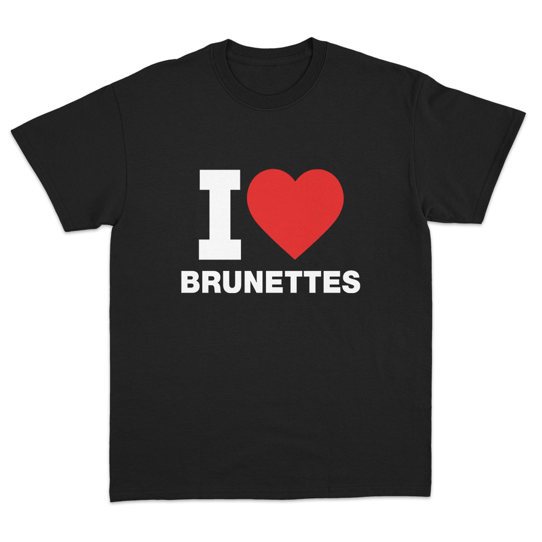 I Love Brunettes T-shirt