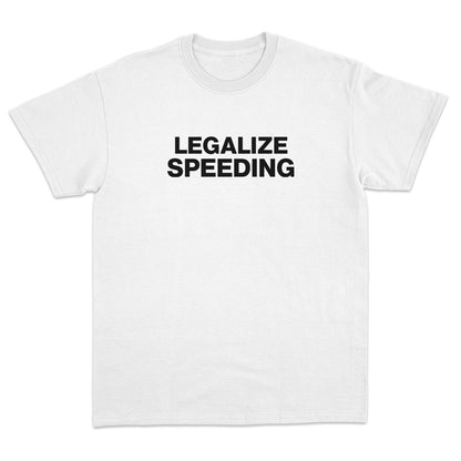 Legalize Speeding T-shirt