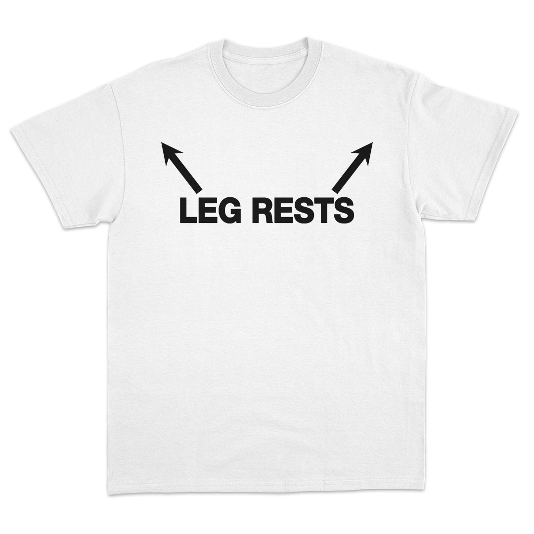 Leg Rests T-shirt