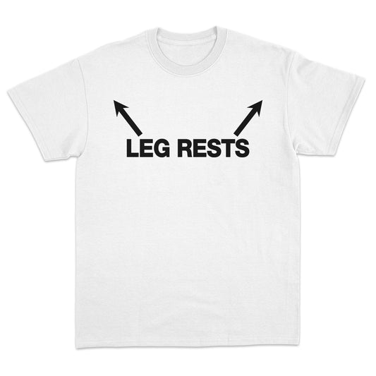 Leg Rests T-shirt