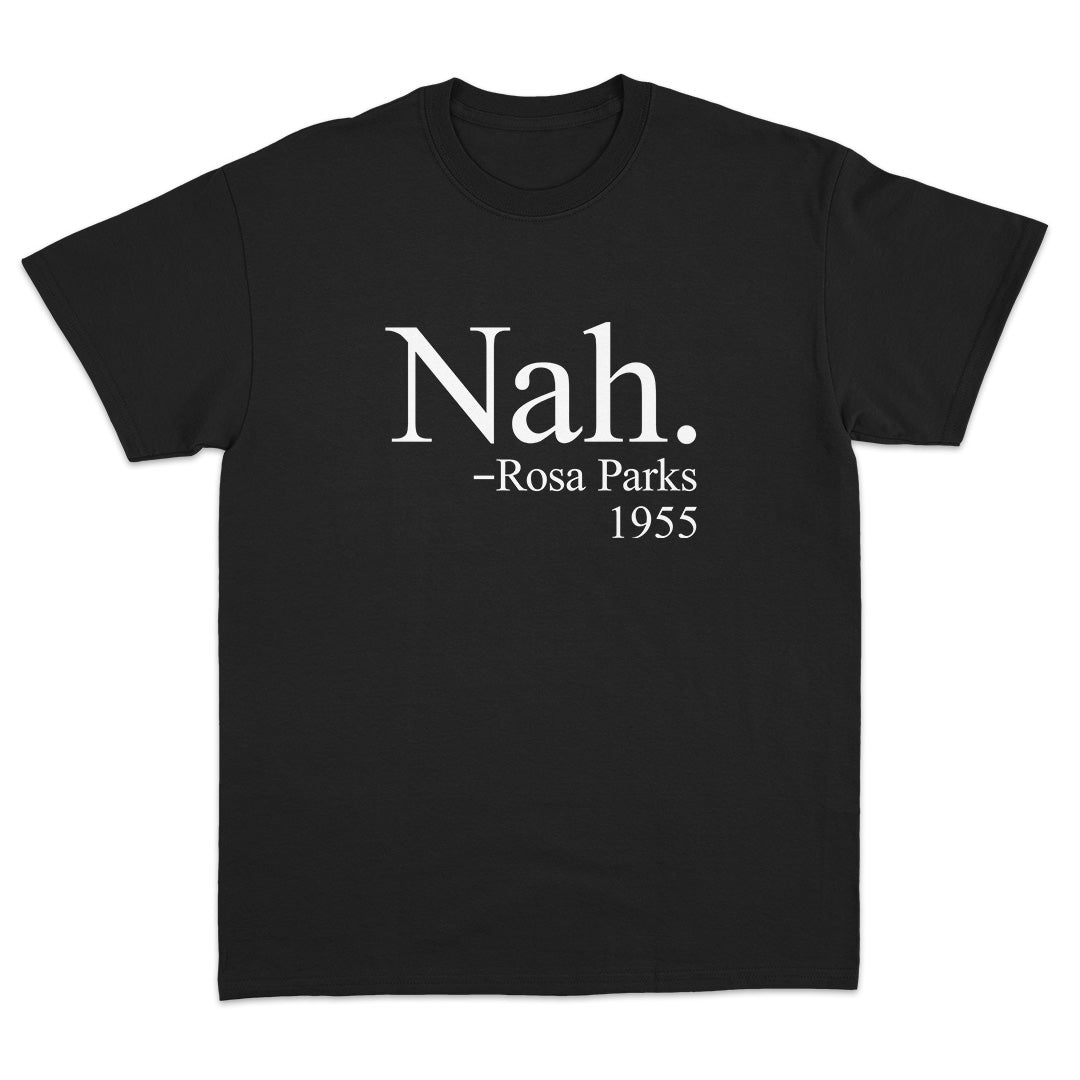 Nah. Rosa Parks T-Shirt
