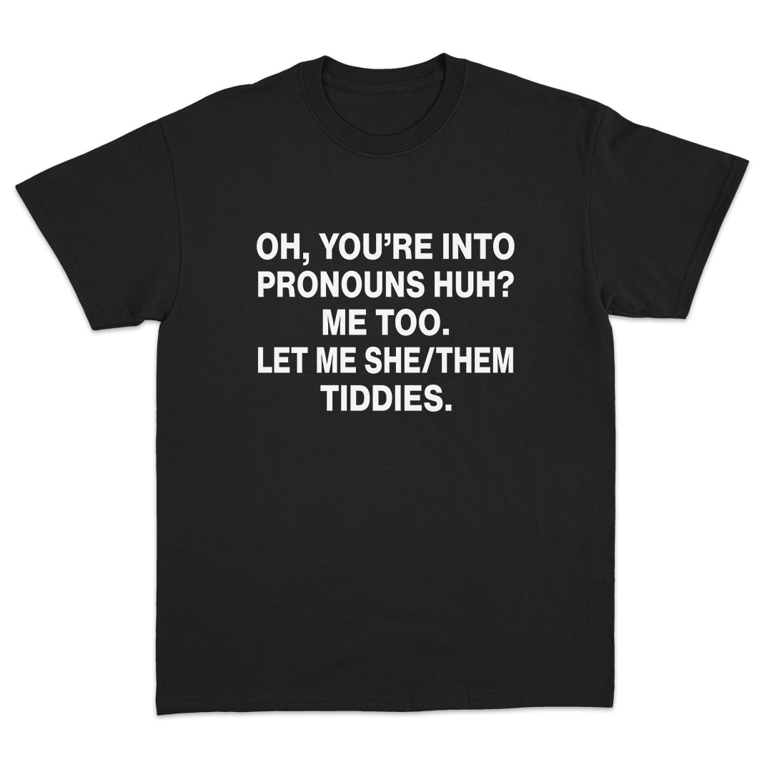 Let Me SHE/THEM Tiddies T-shirt