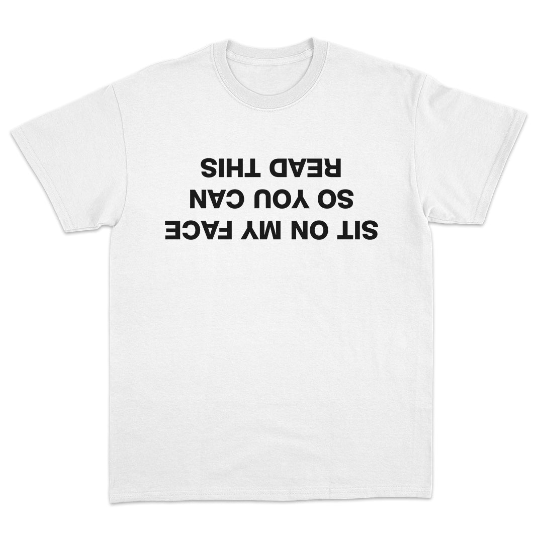 Sit On My Face So You Can Read This T-Shirt