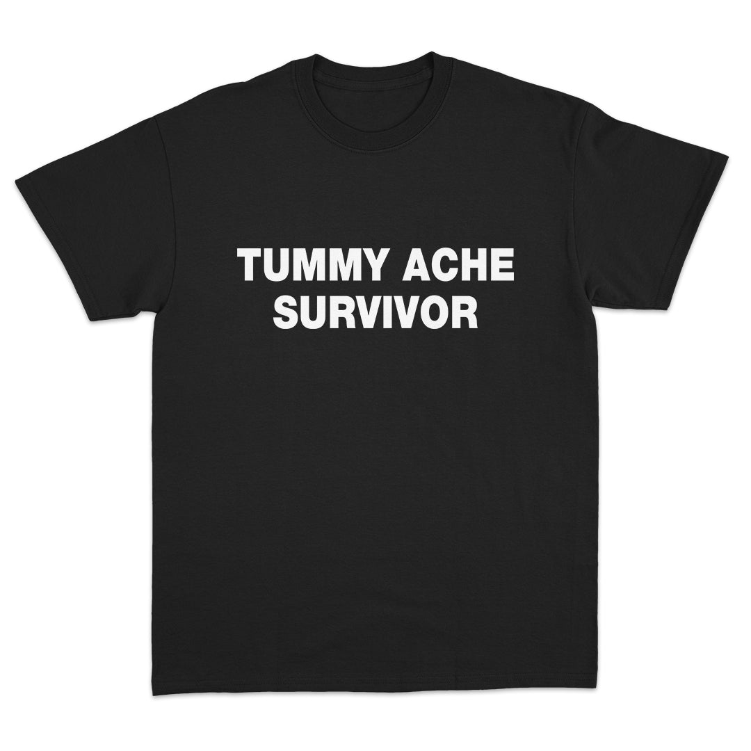 Tummy Ache Survivor T-shirt