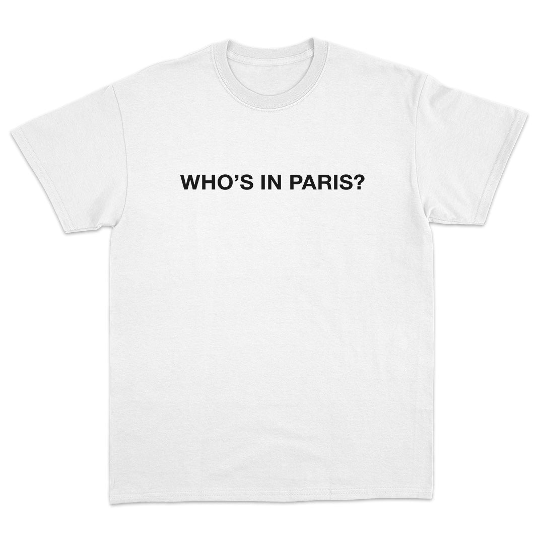 Who's in Paris? T-Shirt